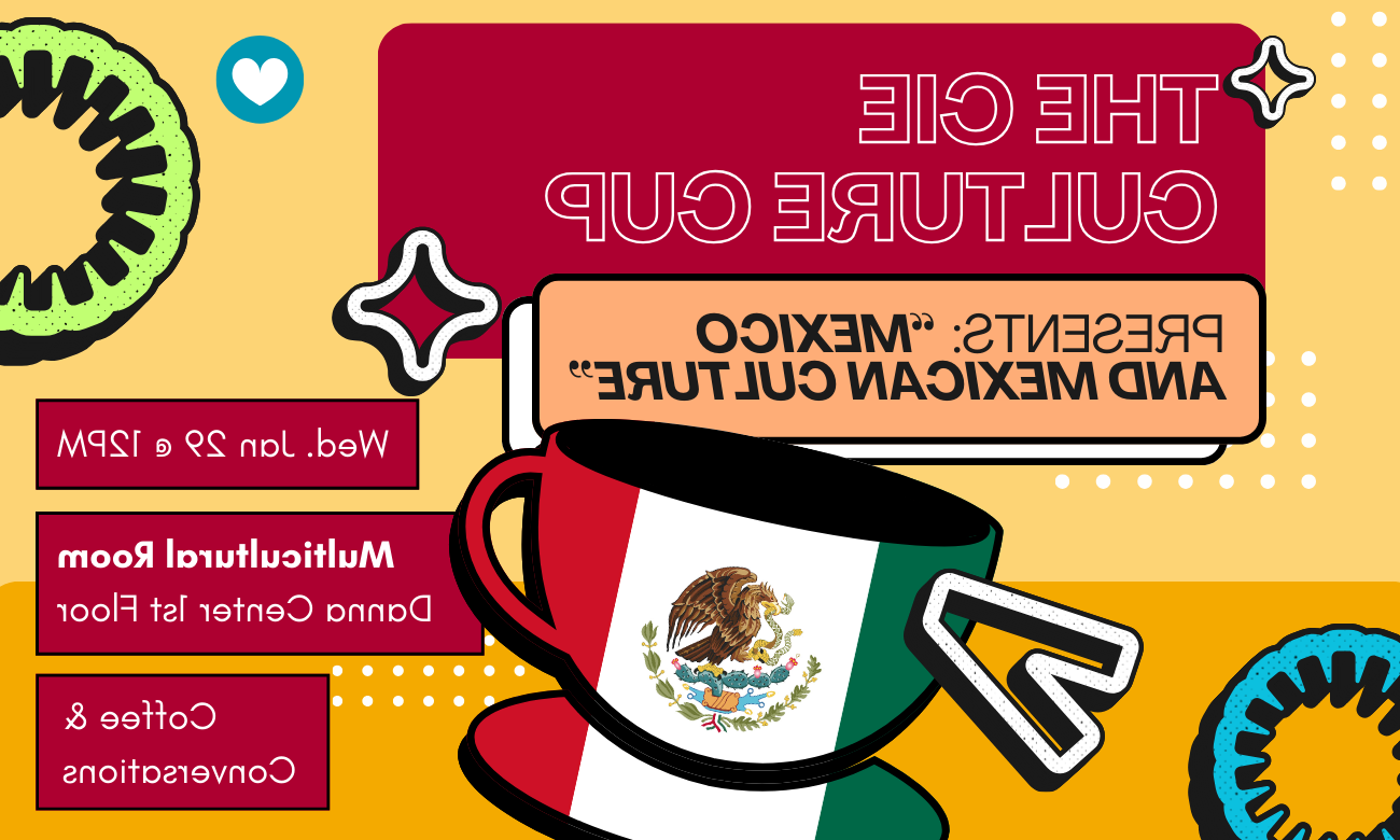 Flyer for the event featuring a stylized coffee cup emblazoned with the Mexican flag, against a yellow background. Text information about the event is included in red bubbles across the image.